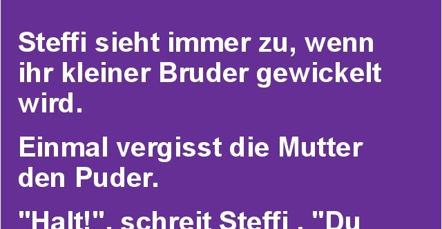 Steffi sieht immer zu, wenn ihr kleiner Bruder.. Lustige Bilder