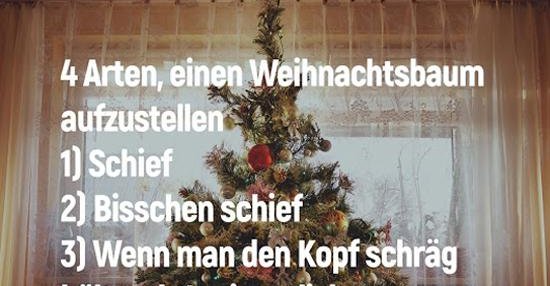 4 Arten, einen Weihnachtsbaum aufzustellen.. | Lustige Bilder, Sprüche