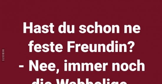 Hast du schon ne feste Freundin? | Lustige Bilder, Sprüche, Witze, echt