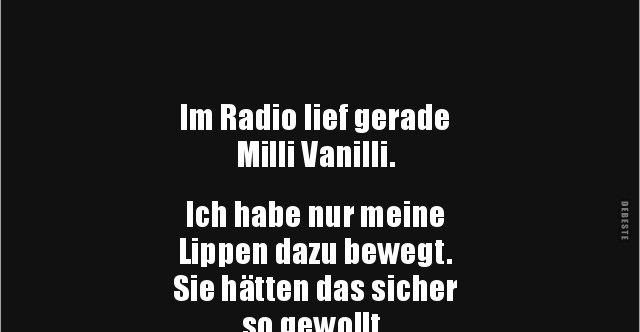 Im Radio lief gerade Milli Vanilli... Lustige Bilder