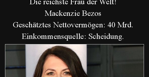 Die Reichste Frau Der Welt Mackenzie Bezos Lustige Bilder Spruche Witze Echt Lustig