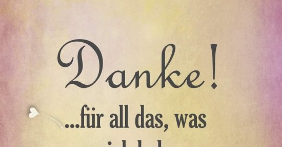 Danke!für all das, was ich habe... Lustige Bilder, Sprüche, Witze