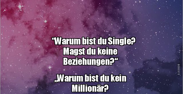 "Warum bist du Single? Magst du keine.." Lustige Bilder, Sprüche