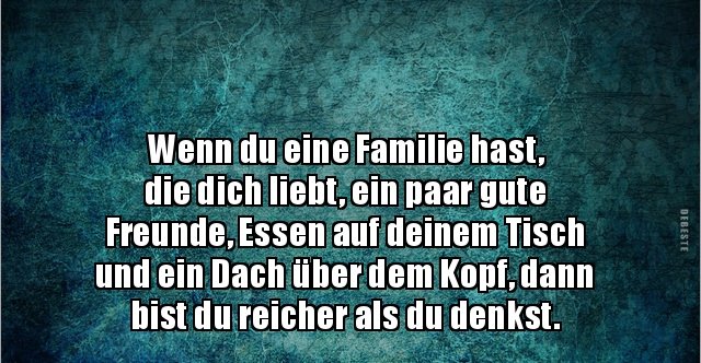 Wenn du  eine Familie hast  die dich liebt ein paar 