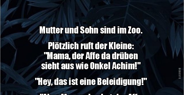 Mutter und Sohn sind im Zoo. Plötzlich ruft der Kleine.. Lustige