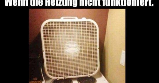 Wenn Die Heizung Nicht Funktioniert Lustige Bilder Spruche Witze Echt Lustig