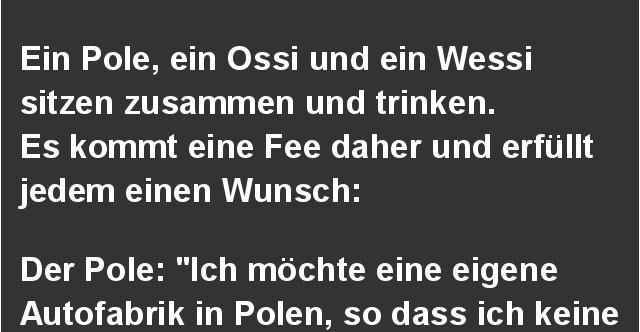 37+ Ossi sprueche , Ein Pole, ein Ossi und ein Wessi sitzen zusammen und trinken.. Lustige Bilder, Sprüche, Witze