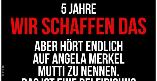 5 Jahre wir schaffen das.. Lustige Bilder, Sprüche, Witze, echt lustig