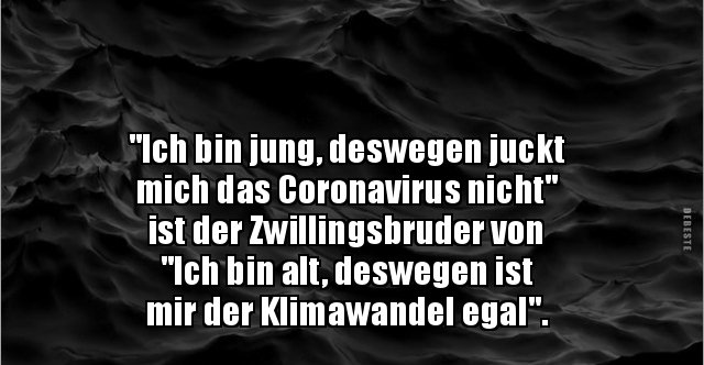 37+ Juckt mich nicht sprueche , &quot;Ich bin jung, deswegen juckt mich das Coronavirus nicht&quot;.. Lustige Bilder, Sprüche, Witze