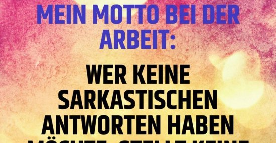 Mein Motto Bei Der Arbeit Lustige Bilder Spruche Witze Echt Lustig