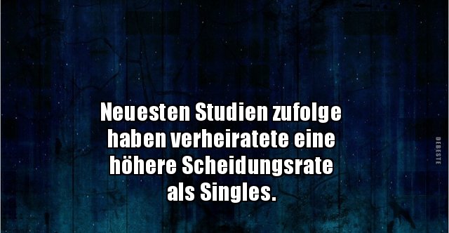 Neuesten Studien zufolge haben verheiratete einehöhere.. | Lustige