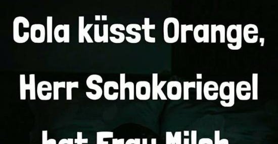 Cola küsst Orange, Herr Schokoriegel hat Frau Milch.. Lustige Bilder