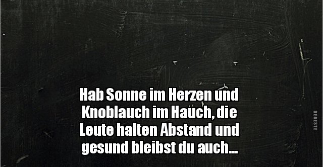 Hab Sonne Im Herzen Und Knoblauch Im Hauch Die Leute Lustige Bilder Spruche Witze Echt Lustig