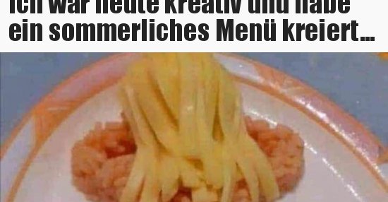 Ich War Heute Kreativ Und Habe Ein Sommerliches Men Lustige Bilder ich-war-heute-kreativ-und-habe-ein-sommerliches-men-lustige-bilder