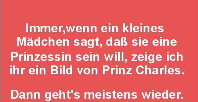 Immer, wenn ein kleines Mädchen sagt, daß sie eine Prinzessin