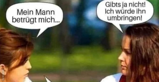 Mein Mann betrügt mich&hellip; | Lustige Bilder, Sprüche, Witze, echt lustig