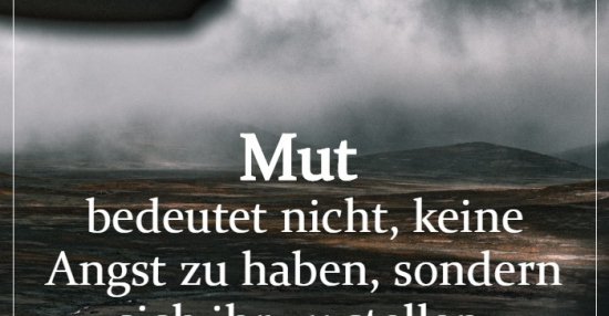 36+ Keine angst haben sprueche , Mut bedeutet nicht, keine Angst zu haben, sondern sich ihr.. Lustige Bilder, Sprüche, Witze