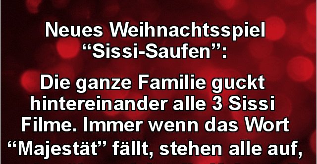 Neues Weihnachtsspiel Sissi Saufen Lustige Bilder