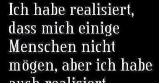 Ich habe realisiert, dass mich einige Menschen.. Lustige Bilder