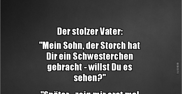 35++ Vater tochter sprueche lustig , Der stolzer Vater &quot;Mein Sohn, der Storch hat Dir ein..&quot; Lustige Bilder, Sprüche, Witze, echt