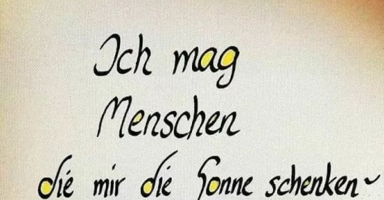 Ich mag Menschen, die mir die Sonne schenken, obwohl es.. | Lustige
