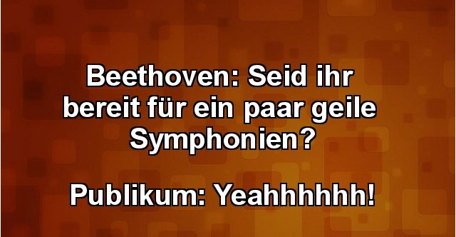 Beethoven Seid ihr bereit für ein paar geile Symphonien? Lustige