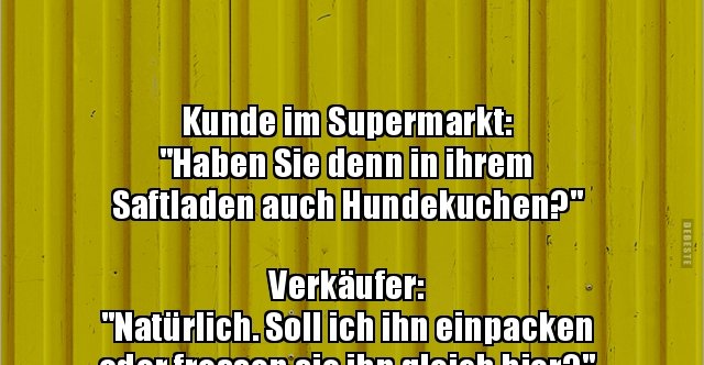 kunde-im-supermarkt-haben-sie-denn-in-ihremsaftladen-lustige