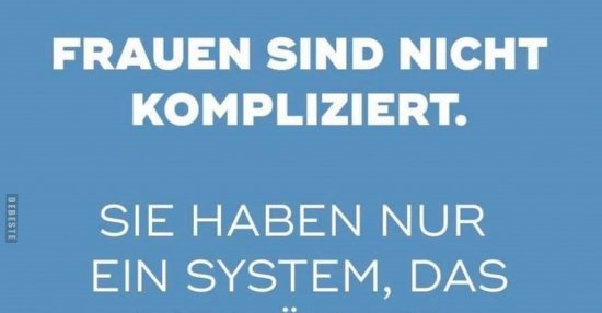 Frauen sind nicht kompliziert.. Lustige Bilder, Sprüche, Witze, echt