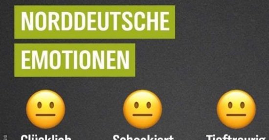 Norddeutsche Emotionen.. Lustige Bilder, Sprüche, Witze, echt lustig