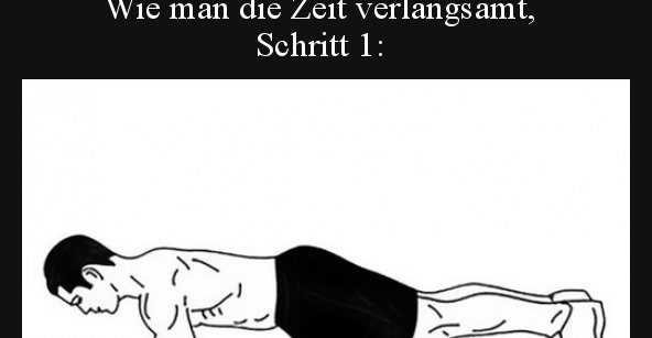 Wie man die Zeit verlangsamt, Schritt 1.. | Lustige Bilder, Sprüche ...