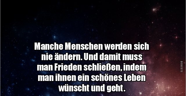 Manche Menschen werden sich nie ändern. Und damit muss.. Lustige