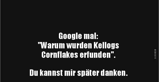 Google Mal: "Warum Wurden Kellogs Cornflakes.." | Lustige Bilder, Sprüche,  Witze, Echt Lustig