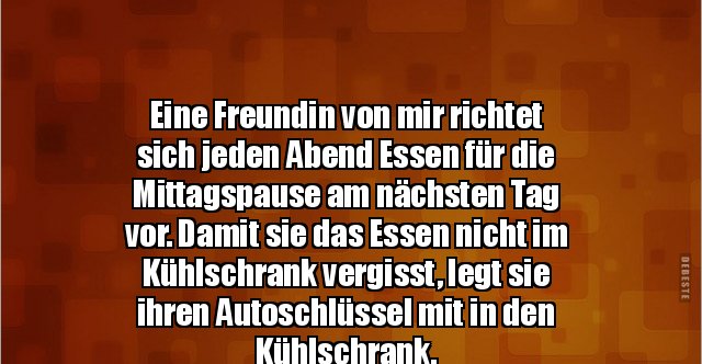 37+ Sprueche leere in mir , Eine Freundin von mir richtet sich jeden Abend Essen für.. Lustige Bilder, Sprüche, Witze