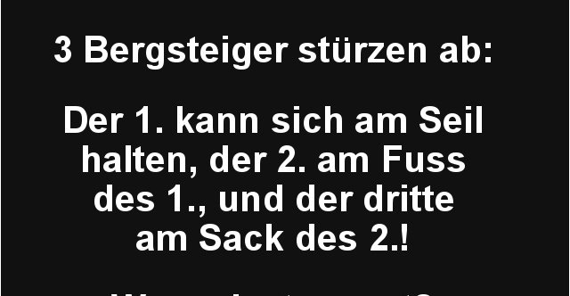 44+ Bergsteiger sprueche , 3 Bergsteiger stürzen ab.. Lustige Bilder, Sprüche, Witze, echt lustig