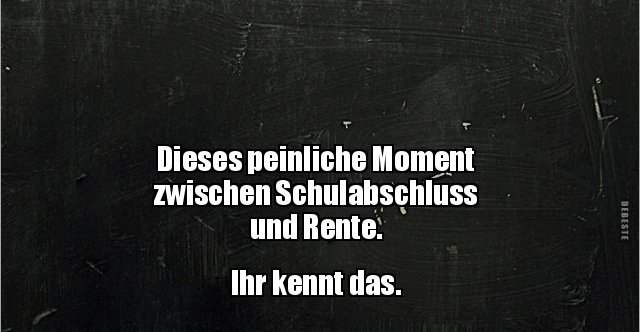 Dieses peinliche Moment zwischen Schulabschluss.. Lustige Bilder