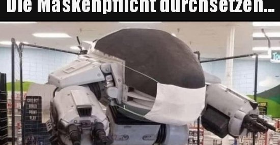 Die Maskenpflicht durchsetzen... | Lustige Bilder, Sprüche ...