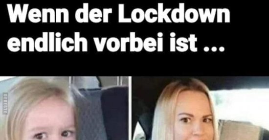 Wenn der Lockdown endlich vorbei ist... | Lustige Bilder ...