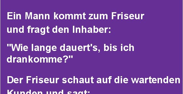 30+ 100 sprueche zum nachdenken , Ein Mann kommt zum Friseur.. Lustige Bilder, Sprüche, Witze, echt lustig