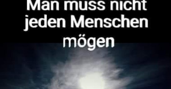 Man muss nicht jeden Menschen mögen.. Lustige Bilder, Sprüche, Witze