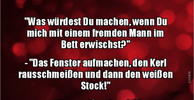 "Was würdest Du machen, wenn Du mich mit einem fremden Mann