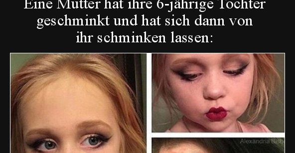 37+ Schule ist wie sprueche , Eine Mutter hat ihre 6jährige Tochter geschminkt und hat.. Lustige Bilder, Sprüche, Witze