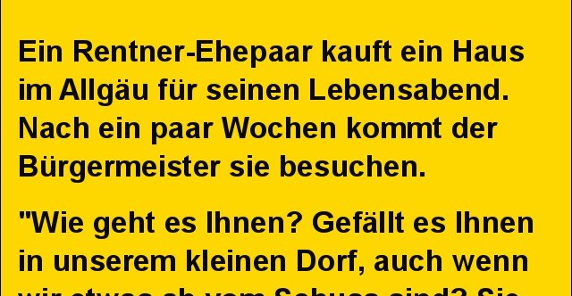 Ein RentnerEhepaar kauft ein Haus im Allgäu... Lustige Bilder