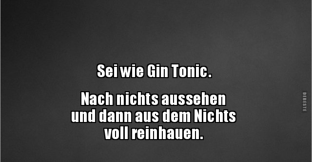 Sei Wie Gin Tonic Lustige Bilder Spruche Witze Echt Lustig