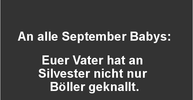 An alle September Babys.. Lustige Bilder, Sprüche, Witze, echt lustig