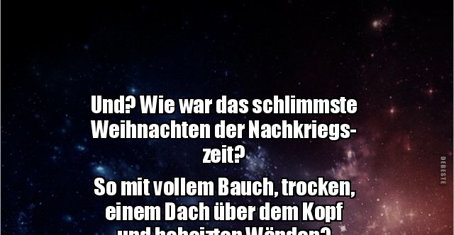 Und? Wie war das schlimmste Weihnachten der.. Lustige Bilder, Sprüche