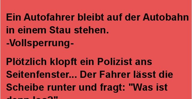 Ein Autofahrer bleibt auf der Autobahn in einem Stau stehen.. Lustige