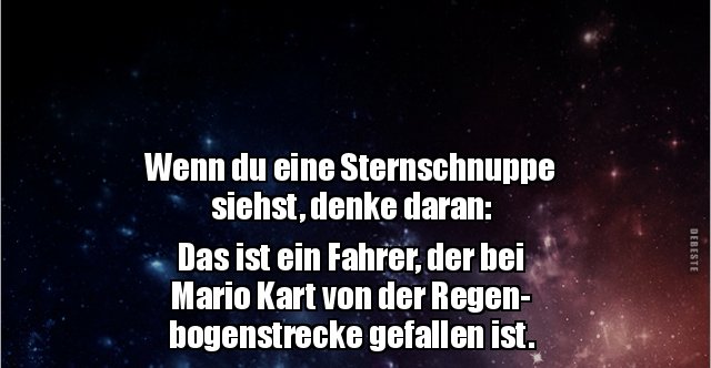 Wenn du eine Sternschnuppe siehst, denke.. | Lustige Bilder, Sprüche