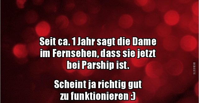 Seit ca. 1 Jahr sagt die Dame im Fernsehen, dass sie.. Lustige Bilder