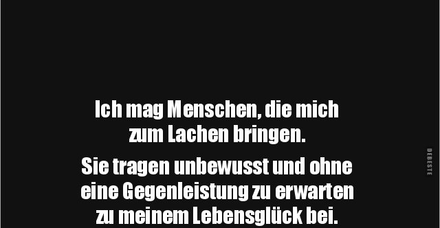 Sprüche bringen zum die mich menschen lachen 100 »Schöne«