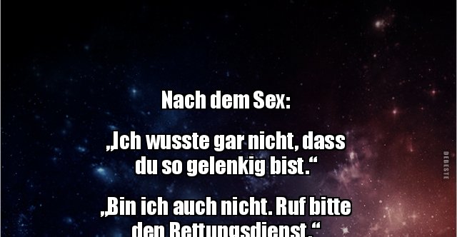 Nach Dem Sex Ich Wusste Gar Nicht Dass Du So Lustige Bilder Sprüche Witze Echt Lustig 3930